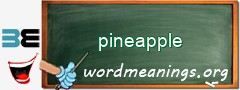 WordMeaning blackboard for pineapple